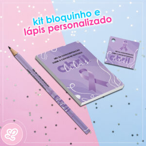 Lápis bloquinho e tag Campanha Abril lilás MOD.001 / 10 KITS