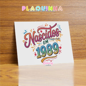 Plaquinha Decorativa MDF 19x28cm Frase Nascidos em 1989 MOD.00002