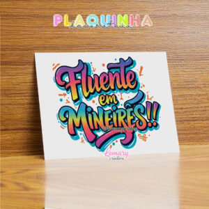 Plaquinha Decorativa MDF 19x28cm Frase Minas Gerais MOD.00003 Fluente em mineirês
