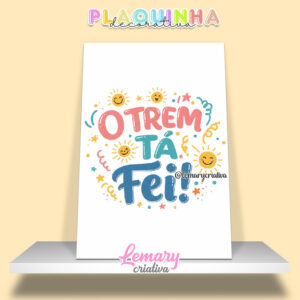 Plaquinha Decorativa MDF 19x28cm Frase Minas Gerais MOD.00007 O trem ta fei