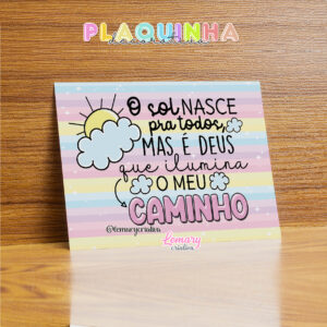 Plaquinha Decorativa MDF 19x28cm Frase motivacional DDJ00009 O sol nasce pra todos mas é Deus que ilumina o meu caminho