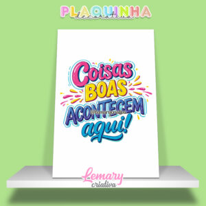 Plaquinha Decorativa MDF 19x28cm Lettering Coisas boas acontecem aqui MOD.00002
