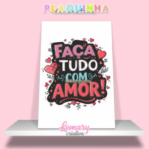 Plaquinha Decorativa MDF 19x28cm Lettering Faça tudo com amor MOD.00002