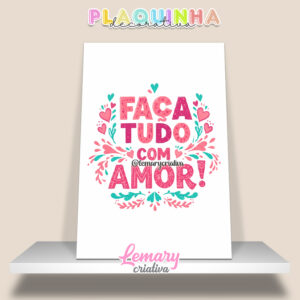 Plaquinha Decorativa MDF 19x28cm Lettering Faça tudo com amor MOD.00005