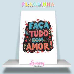 Plaquinha Decorativa MDF 19x28cm Lettering Faça tudo com amor MOD.00006