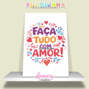 Plaquinha Decorativa MDF 19x28cm Lettering Faça tudo com amor MOD.00008