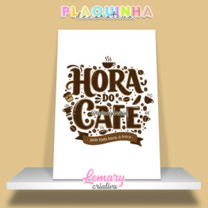 Plaquinha Decorativa MDF 19x28cm Lettering Hora do Café MOD.00001
