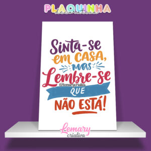 Plaquinha Decorativa MDF 19x28cm Lettering Sinta-se em casa mas lembre-se que não está MOD.00003