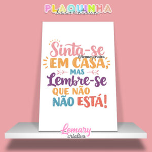 Plaquinha Decorativa MDF 19x28cm Lettering Sinta-se em casa mas lembre-se que não está MOD.00004