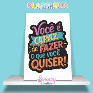 Plaquinha Decorativa MDF 19x28cm Lettering Você é capaz de fazer o que você quiser MOD.00002