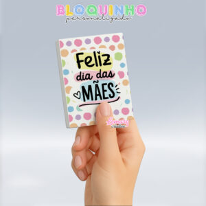 Bloquinho personalizado Dia das mães 100fls 7x10cm Mod.0016 (12 unidades) Feliz dia das mães