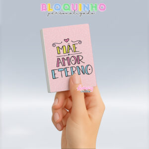Bloquinho personalizado Dia das mães 100fls 7x10cm Mod.0026 (12 unidades) Mãe amor eterno