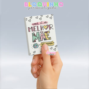 Bloquinho personalizado Dia das mães 100fls 7x10cm Mod.0030 (12 unidades) Você é a melhor mãe do mundo