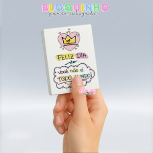 Bloquinho personalizado Dia das mães 100fls 7x10cm Mod.0033 (12 unidades) Feliz dia do você não é todo mundo