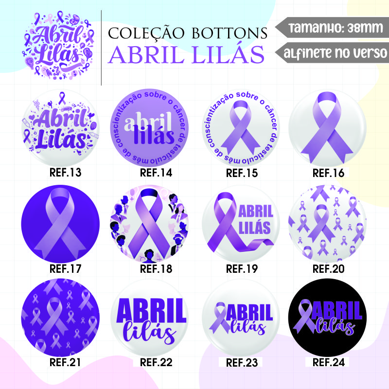 Bottons Campanha Abril Lilás REF. 013 a 024